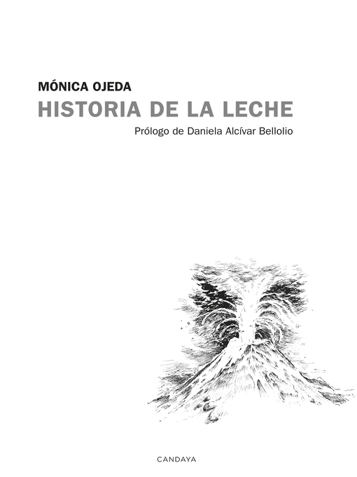 Title details for Historia de la leche by Mónica Ojeda - Available